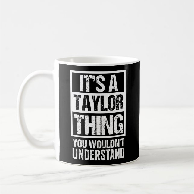Mug C'Est Une Chose De Taylor Que Vous Ne Comprendriez (Gauche)