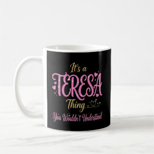 Mug C'est une chose de Teresa que vous ne comprendriez