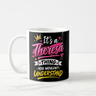 Mug C'est une chose de Theresa que vous ne comprendrie
