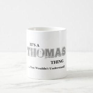 Mug C'est une chose de THOMAS ! Vous ne comprendriez