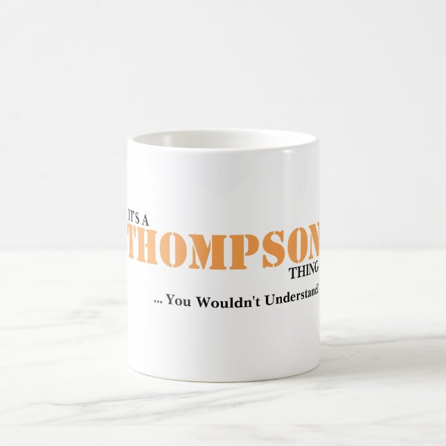 Mug C'est UNE CHOSE de THOMPSON ! Vous ne comprendriez (Centre)