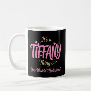Mug C'est une chose de Tiffany que vous ne comprendrie