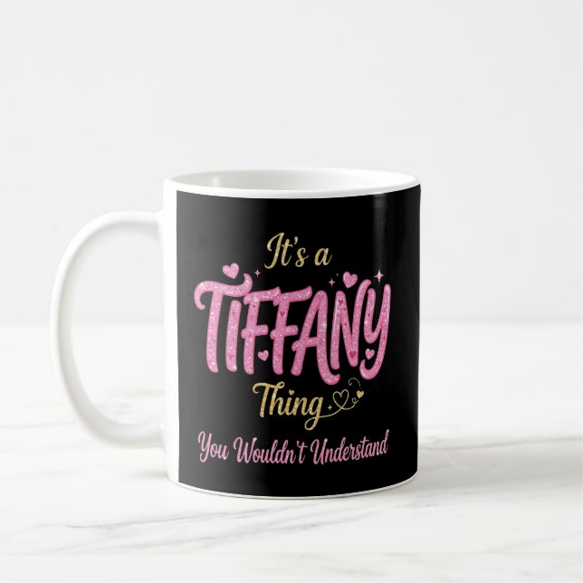 Mug C'est une chose de Tiffany que vous ne comprendrie (Gauche)