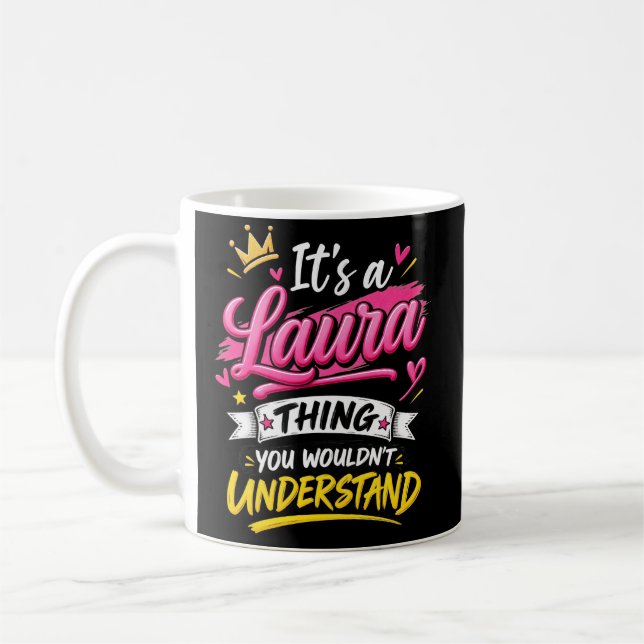 Mug C'est une Chose Laura que Vous Ne Comprendrez Pas (Gauche)