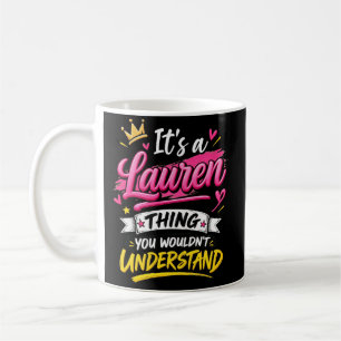 Mug C'est une Chose Lauren que Vous Ne Comprendriez Pa