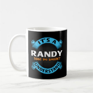 Mug C'Est Une Chose Randy Que Vous Ne Comprendriez Pas