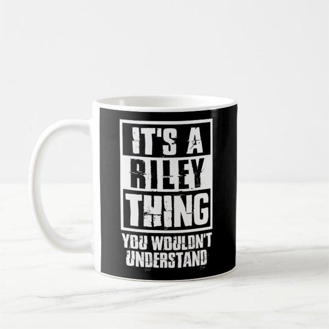 Mug C'Est Une Chose Riley Que Vous Ne Comprendriez Pas (Gauche)