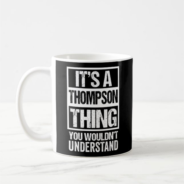 Mug C'Est Une Chose Thompson Que Tu Ne Comprendrais Pa (Gauche)