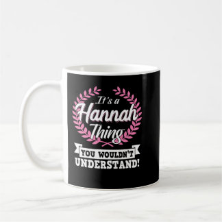 Mug C'est une Hannah que vous ne comprendriez pas Nom 