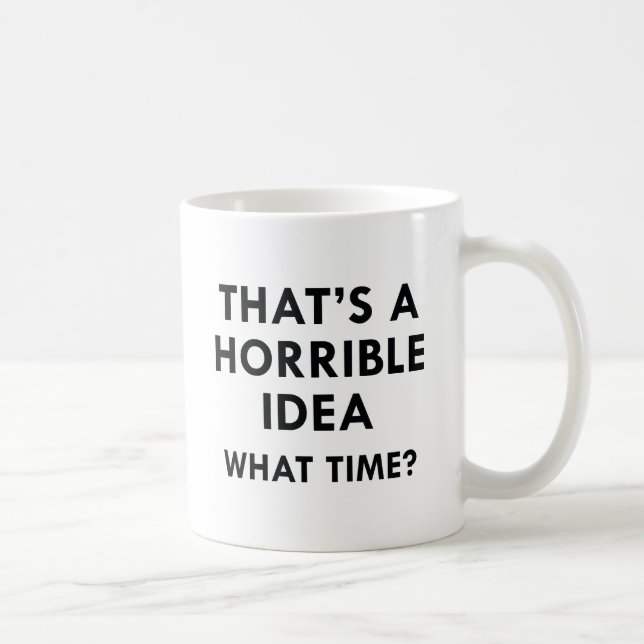 Mug C'est une idée horrible (Droite)