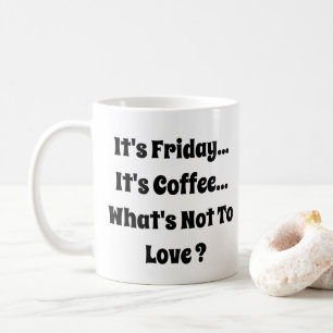 Mug C'est vendredi - C'est du café - Ce n'est pas pour
