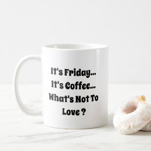 Mug C'est vendredi - C'est du café - Mug-A-Tude