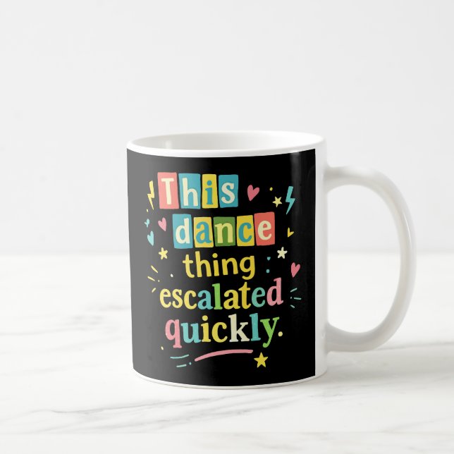 Mug Cette histoire de danse a rapidement dégénéré (Droite)