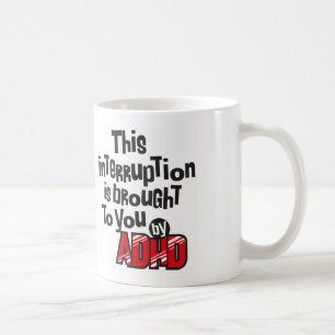 Mug Cette interruption vous est apportée par TDAH !
