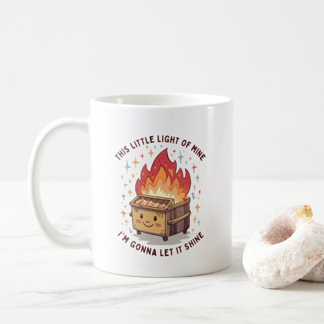 Mug Cette Petite Lumière De Mon Feu Drôle De Dumpster (Avec donut)