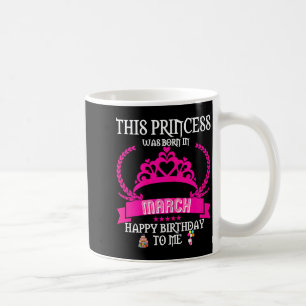 Mug Cette princesse est née en mars drôle mar annivers
