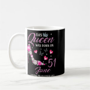 Mug Cette Reine Est Née En Juin 51 Vivant Mon Béni L