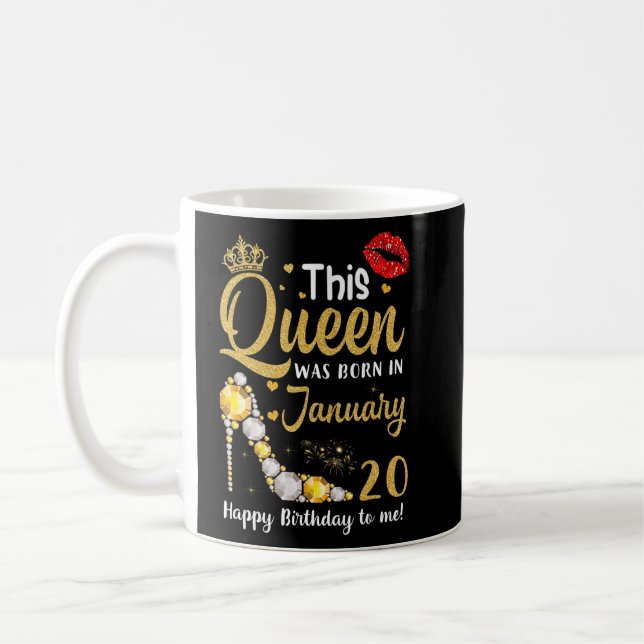 Mug Cette Reine Est Née Le 20 Janvier Joyeux Anniversa (Gauche)