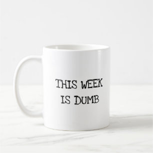 Mug Cette semaine, le bureau de travail est ridicule