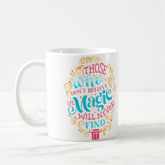 Mug Ceux qui ne croient pas à la magie ne la trouveron
