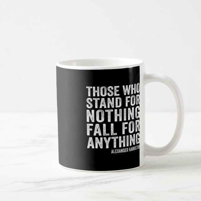 Mug Ceux Qui Se Détiennent Pour Rien Ne Tombent Pour R (Droite)