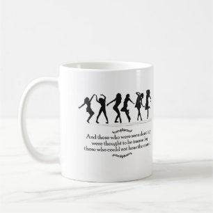 Mug Ceux qui voyaient danser pensaient être fous