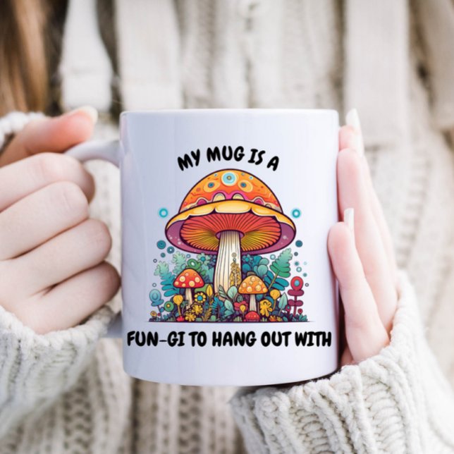 Mug Champignon Drôle de Fungi Café (Funny "My mug is a fun-gi to hang out with" mug.)