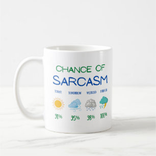 Mug Chance De Sarcasme Météo Prévision Drôle Sarcastiq