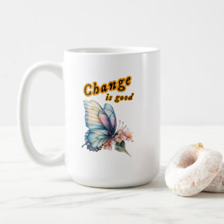 Mug “Change is good”, chasing dreams, inspirational de