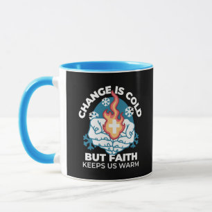 Mug Changement du froid, Feu de foi - Chrétien motivat