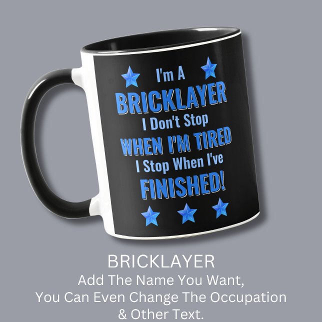 Mug Changer de texte, je suis un BRICKLAYER, ne vous a (Créateur téléchargé)