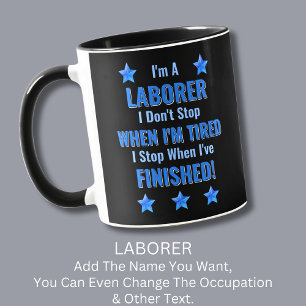 Mug Changer de texte, je suis un LABORER, ne pas arrêt