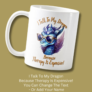 Mug Changer le texte, je parle Ma thérapie dragon est 