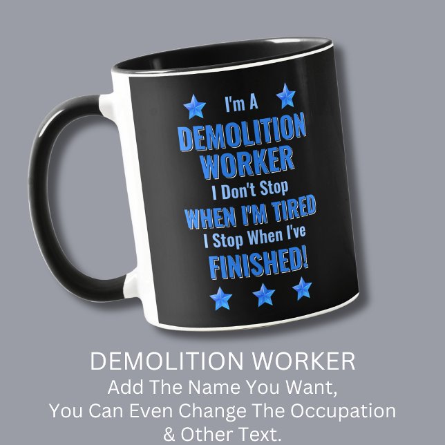 Mug Changer le texte, je suis un ouvrier de démolition (Créateur téléchargé)