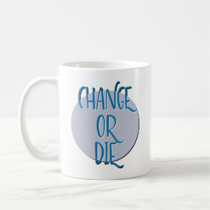 Mug Changer Ou Décéder Le Slogan De Récupération