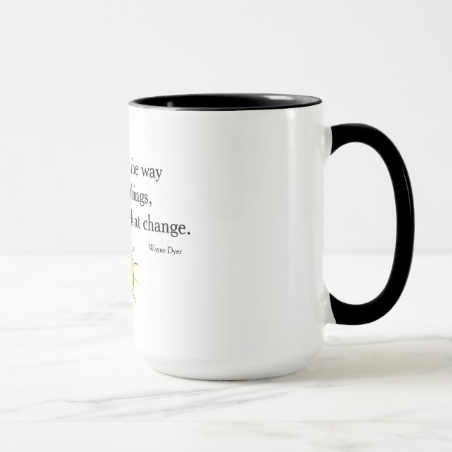 Mug Changez la manière que vous regardez des choses - (Droite)