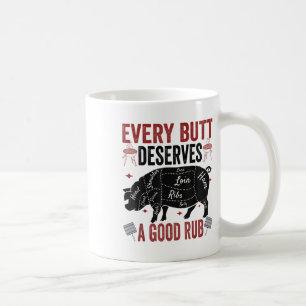 Mug Chaque Beurre Mérite Un Bon Rub Drôle Porc Fumer