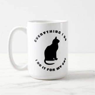 Mug Chaque Chose Que Je Fais, Je Le Fais Pour Mon Chat