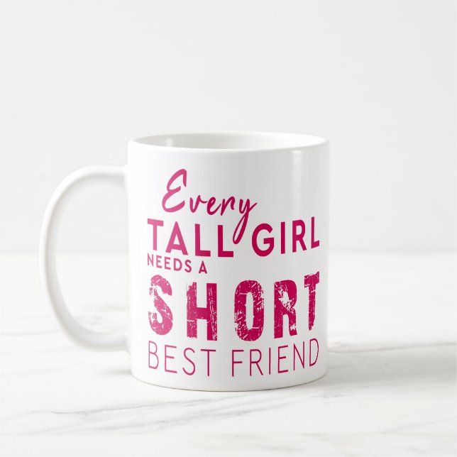 Mug Chaque fille grande a besoin d'un meilleur ami (Gauche)