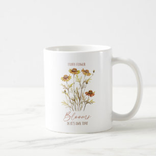 Mug Chaque fleur fleurit dans son propre temps -Floral