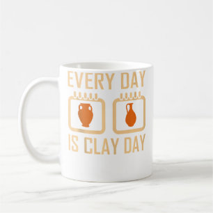 Mug Chaque Jour Est Le Jour De L'argile - Citation De