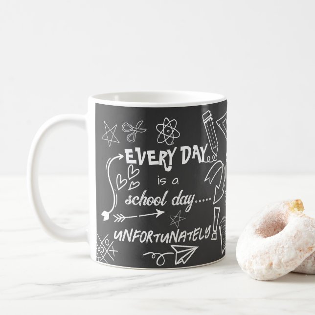 Mug Chaque jour est un jour d'école Professeur drôle a (Avec donut)