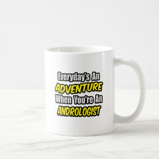 Mug Chaque jour est une aventure .. Andrologue