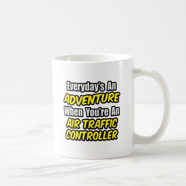 Mug Chaque jour est une aventure...Contrôleur de la ci (Droite)