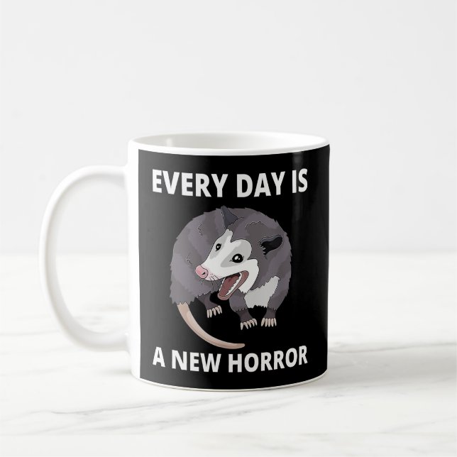 Mug Chaque Jour Est Une Nouvelle Horreur Mèmes Possum (Gauche)