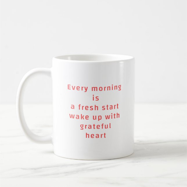 Mug Chaque matin est un nouveau départ (Gauche)