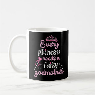 Mug Chaque Princesse A Besoin D'Une Godmère Fée