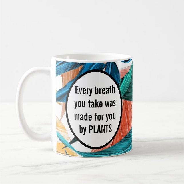 Mug Chaque respiration que vous faites a été faite par (Gauche)