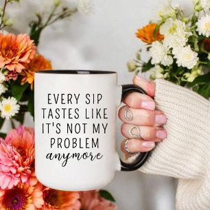 MUG CHAQUE SIP A DES GOÛTS COMME SI CE N'ÉTAIT PLUS MO