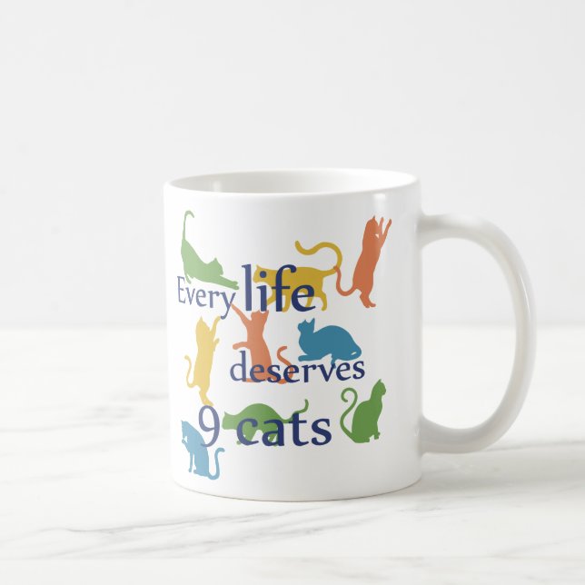 Mug Chaque Vie Mérite 9 Chats Drôle Citation Mélangée (Droite)